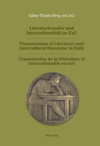 Literaturtransfer und Interkulturalität im Exil- Transmission of Literature and Intercultural Discourse in Exile- Transmission de la littérature et ... dans le contexte des Lumières européennes