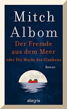 Der Fremde aus dem Meer oder Die Macht des Glaubens: Roman | Der neue Roman des Bestsellerautors, ganz in der Tradition von "Wer im Himmel auf dich wartet"