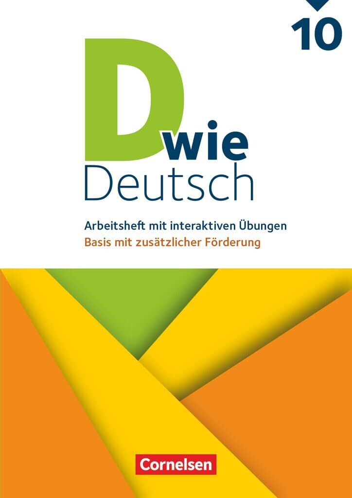 D wie Deutsch 10. Schuljahr - Basis mit zusätzlicher Förderung - Zu allen Ausgaben ab 2018 - Arbeitsheft mit interaktiven Übungen online