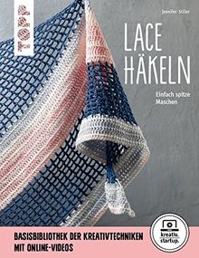 Lace häkeln (kreativ.startup.): Einfach spitze Maschen. Mit Online-Videos und Vorlagenbogen