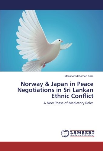 Norway & Japan in Peace Negotiations in Sri Lankan Ethnic Conflict: A New Phase of Mediatory Roles