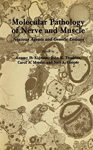 Molecular Pathology of Nerve and Muscle: Noxious Agents And Genetic Lesions (Experimental and Clinical Neuroscience)
