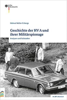 Geschichte der HV A und ihrer Militärspionage: Analysen und Fallstudien (BF informiert)