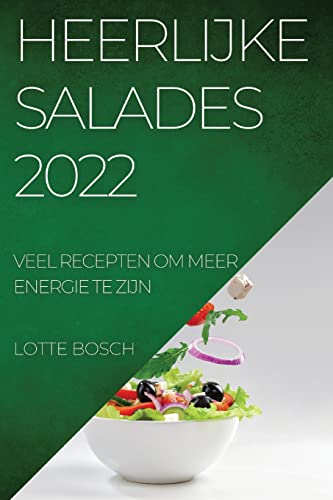 HEERLIJKE SALADES 2022: VEEL RECEPTEN OM MEER ENERGIE TE ZIJN