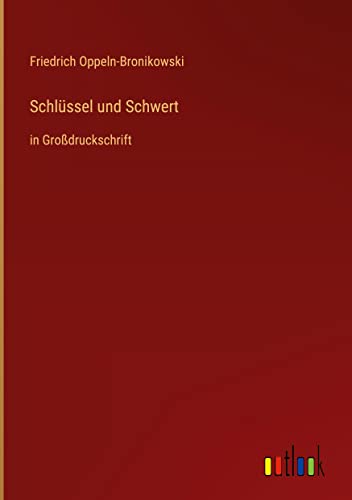 Schlüssel und Schwert: in Großdruckschrift