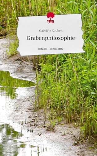 Grabenphilosophie. Life is a Story - story.one