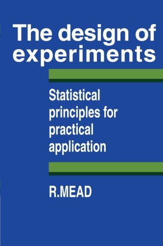 The Design of Experiments: Statistical Principles For Practical Applications