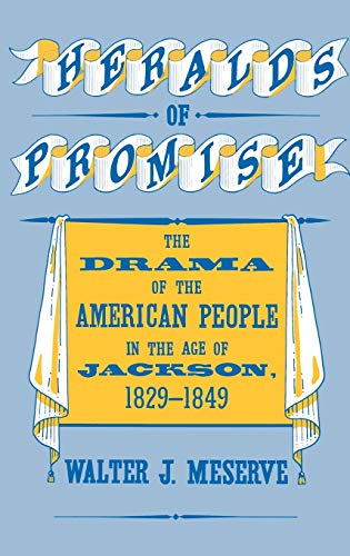 Heralds of Promise: The Drama of the American People During the Age of Jackson, 1829-1849 (Contributions in American Studies, Band 86)