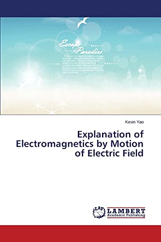 Explanation of Electromagnetics by Motion of Electric Field