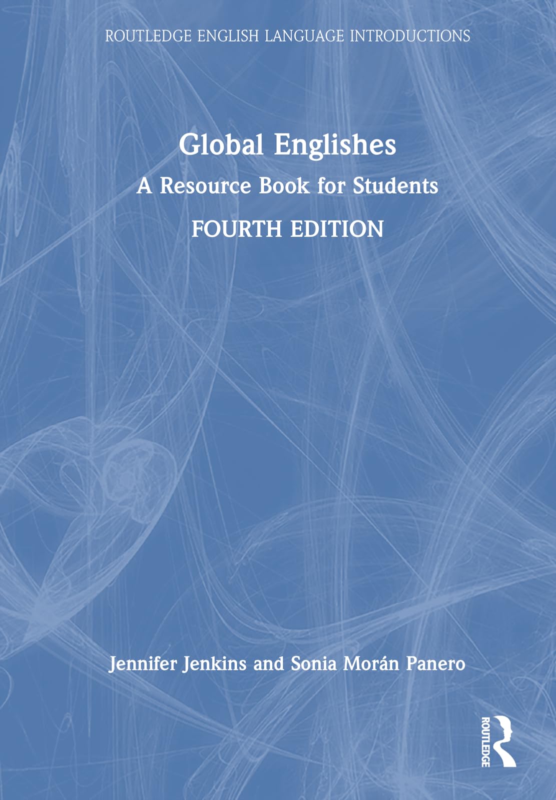 Global Englishes: A Resource Book for Students (Routledge English Language Introductions)