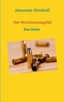 Der Versicherungsfall: Eine Satire