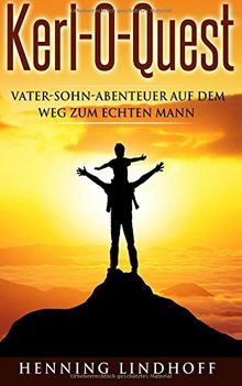 Kerl-O-Quest: Vater-Sohn-Abenteuer auf dem Weg zum echten Mann (Wild Guys)
