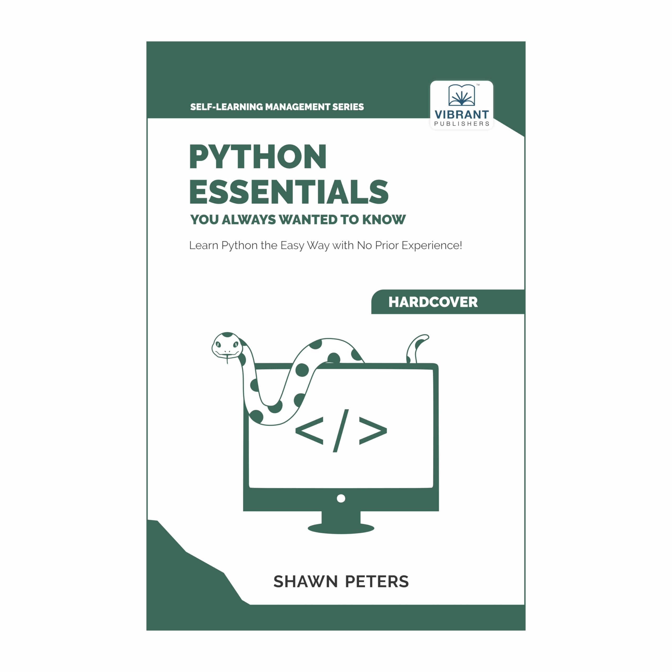 Python Essentials You Always Wanted to Know (Self-Learning Management Series)
