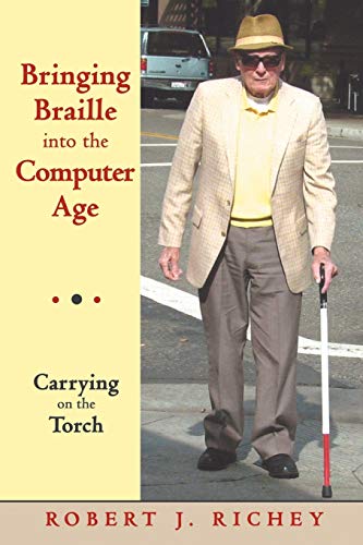 Bringing Braille Into the Computer Age: Carrying on the Torch