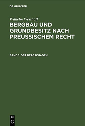 Wilhelm Westhoff: Bergbau und Grundbesitz nach preussischem Recht / Der Bergschaden