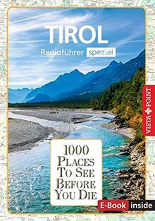 1000 Places-Regioführer Tirol: Regioführer spezial (E-Book inside) (1000 Places To See Before You Die)