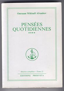 Oeuvres complètes. Vol. 22. Pensées quotidiennes 4