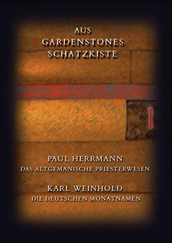 Aus GardenStones Schatzkiste 1: Herrmann: Das altgermanische Priesterwesen, Weinhold: Die deutschen Monatnamen