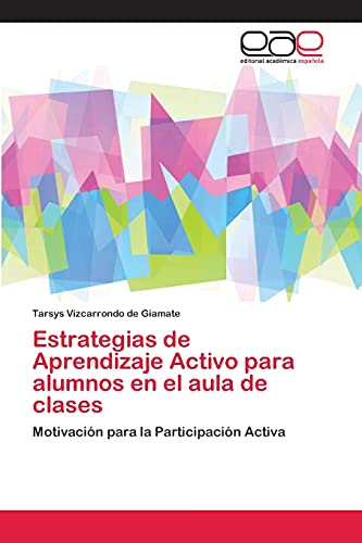 Estrategias de Aprendizaje Activo para alumnos en el aula de clases: Motivación para la Participación Activa