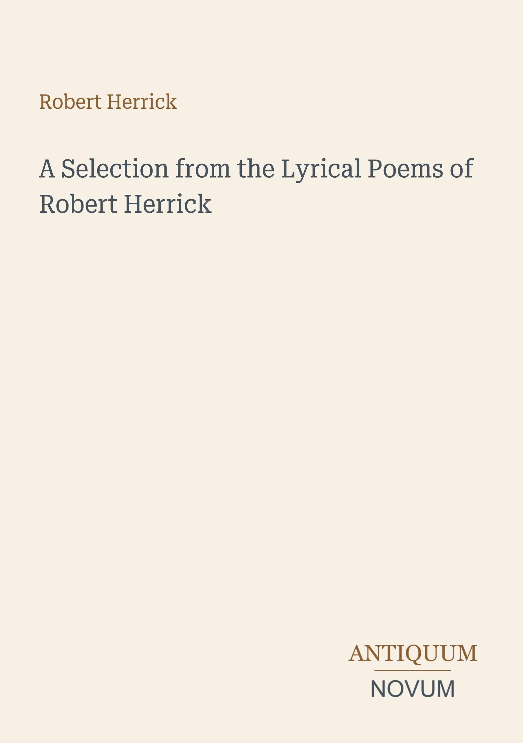 A Selection from the Lyrical Poems of Robert Herrick