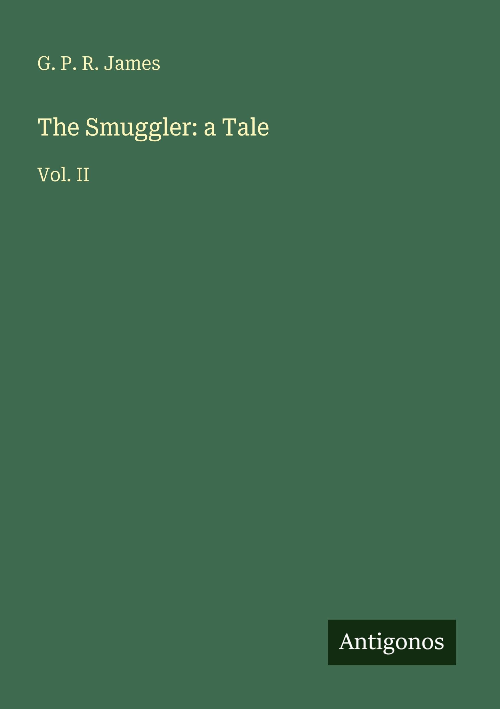 The Smuggler: a Tale: Vol. II