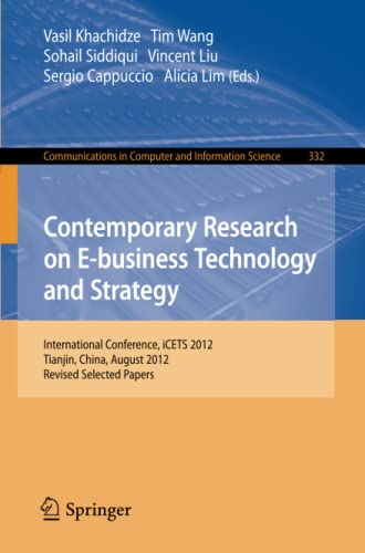 Contemporary Research on E-business Technology and Strategy: International Conference, iCETS 2012, Tianjin, China, August 29-31, 2012, Revised ... Computer and Information Science, Band 332)