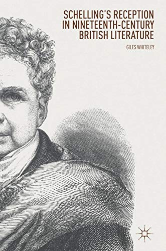 Schelling’s Reception in Nineteenth-Century British Literature
