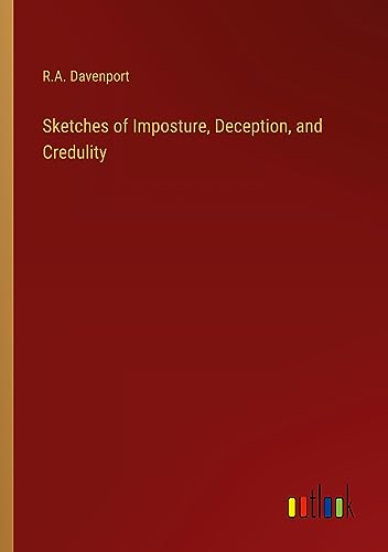 Sketches of Imposture, Deception, and Credulity