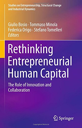Rethinking Entrepreneurial Human Capital: The Role of Innovation and Collaboration (Studies on Entrepreneurship, Structural Change and Industrial Dynamics)
