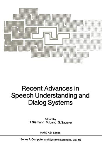 Recent Advances in Speech Understanding and Dialog Systems (Nato ASI Subseries F:, 46, Band 46)