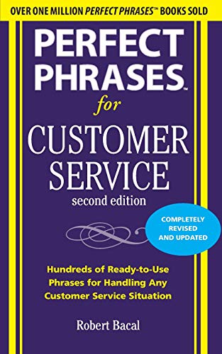 Robert Bacal Perfect Phrases For Customer Service, Second Edition