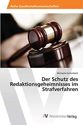 Der Schutz des Redaktionsgeheimnisses im Strafverfahren