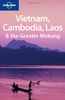 Vietnam Cambodia Laos and the Greater Mekong (Lonely Planet Vietnam Cambodia Laos & Northern Thailand)