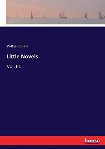 Little Novels: Vol. III.