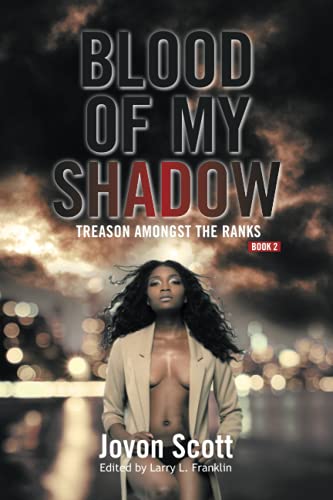 Blood Of My Shadow: Treason Amongst The Ranks - Book 2