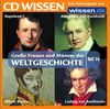 CD WISSEN - Große Frauen und Männer der Weltgeschichte (Teil 14): Napoleon I., Alexander von Humboldt, Ludwig van Beethoven, Simón Bolívar, 1 CD