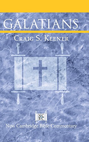 Keener, Craig S. Galatians (New Cambridge Bible Commentary)