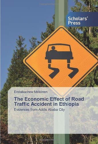 The Economic Effect of Road Traffic Accident in Ethiopia: Evidences from Addis Ababa City