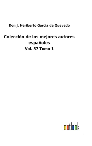 Colección de los mejores autores españoles: Vol. 57 Tomo 1