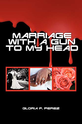 Marriage with a Gun to my Head