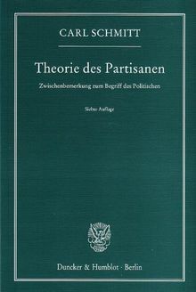 Theorie des Partisanen.: Zwischenbemerkung zum Begriff des Politischen.