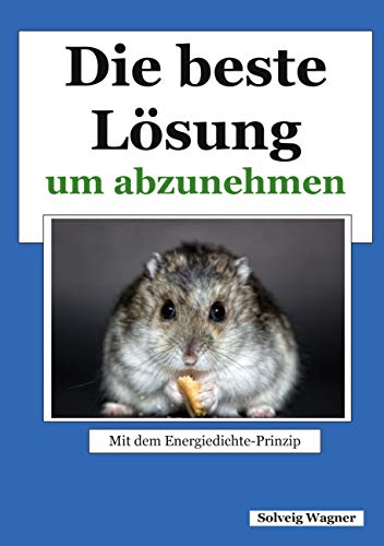 Die beste Lösung um abzunehmen: Mit dem Energiedichte-Prinzip