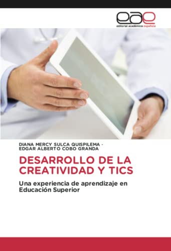 DESARROLLO DE LA CREATIVIDAD Y TICS: Una experiencia de aprendizaje en Educación Superior