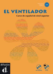 El ventilador : curso de español de nivel superior : marco comun europeo de referencia C1