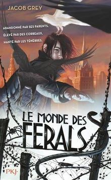 Le monde des ferals. Vol. 1