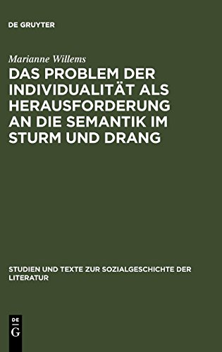 Das Problem der Individualität als Herausforderung an die Semantik im Sturm und Drang: Studien zu Goethes Brief des Pastors zu *** an den neuen ... zur Sozialgeschichte der Literatur, Band 52)