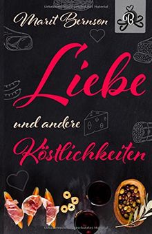 Liebe und andere Köstlichkeiten