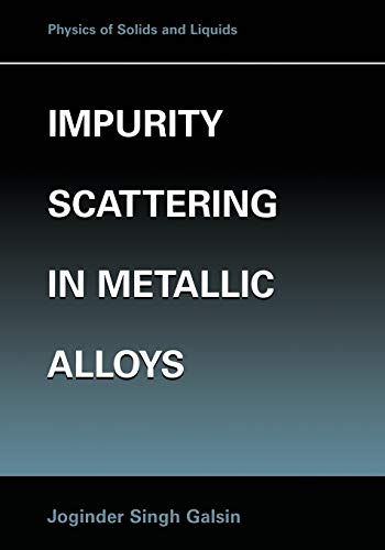 Impurity Scattering in Metallic Alloys (Physics of Solids and Liquids)
