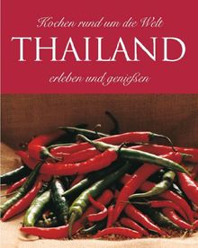 Thailand. Kochen rund um die Welt. Erleben und genießen