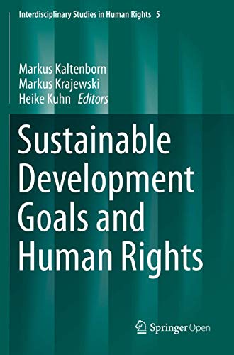 Sustainable Development Goals and Human Rights (Interdisciplinary Studies in Human Rights, Band 5)